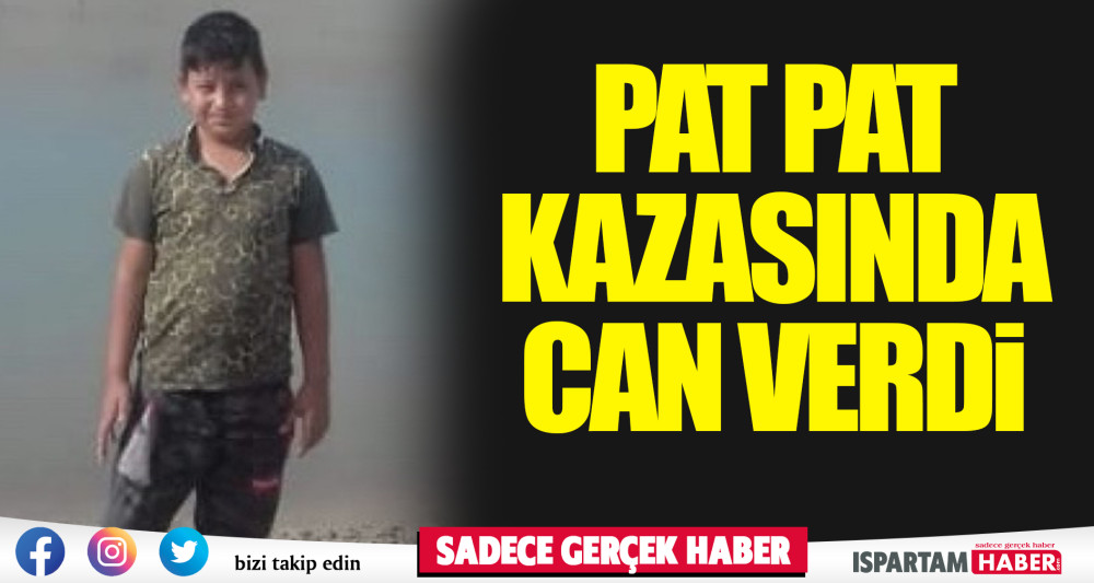 13 Yaşındaki Çocuk Pat Pat kazasında can verdi