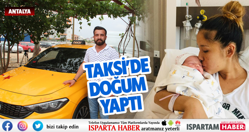 Antalya'da takside doğum mutluluğu