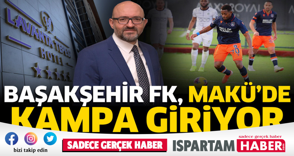 Başakşehir FK, Burdur MAKÜ'de kampa giriyor