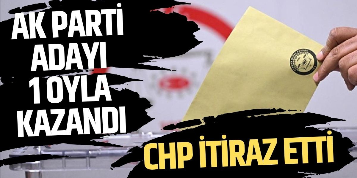 Isparta'da Ak Parti seçimi 1 oyla kazandı CHP İtiraz etti