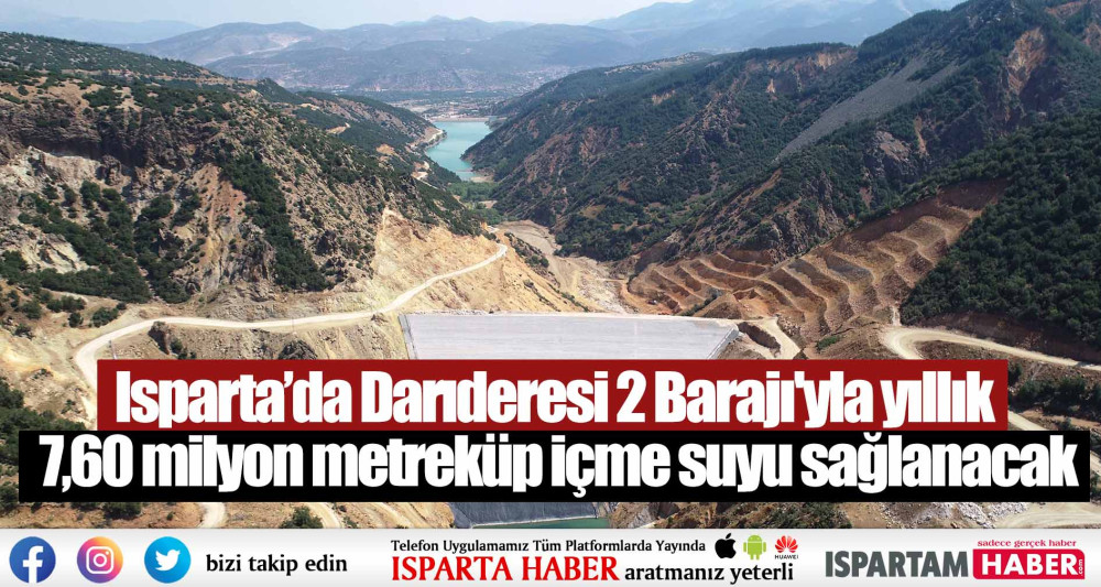 Isparta’da Darıderesi 2 Barajı'yla yıllık 7,60 milyon metreküp içme suyu sağlanacak