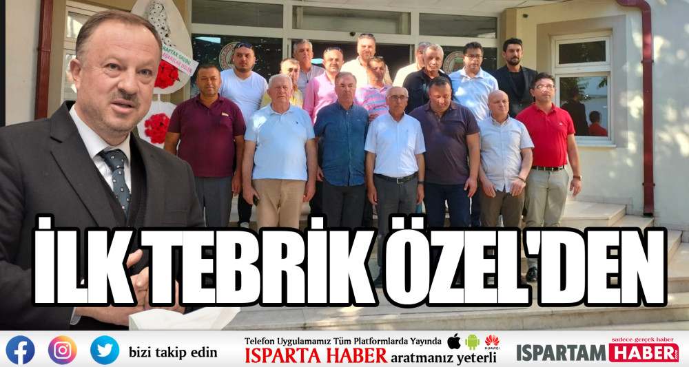 Milletvekili Özel Ispartaspor'un Yeni Yönetim kurulunu tebrik etti