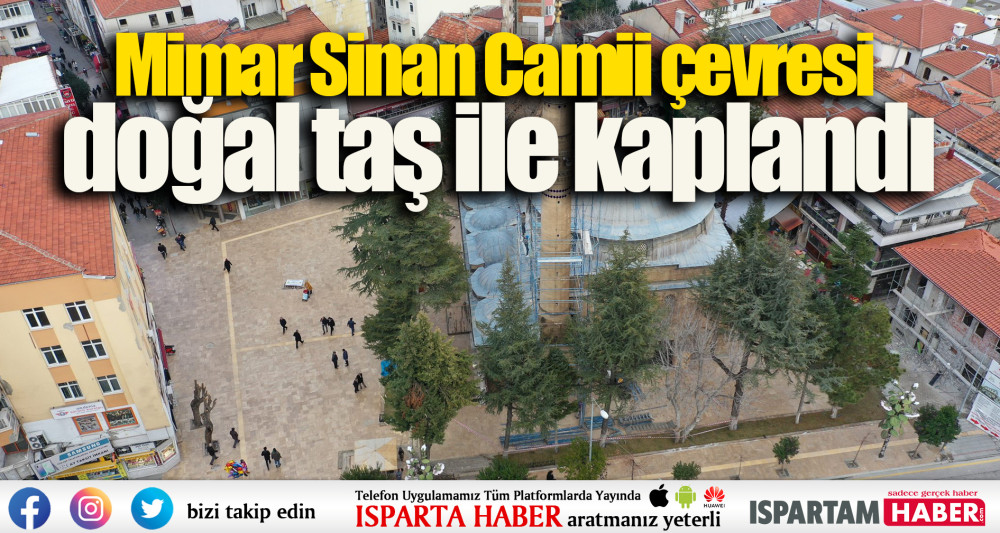 Mimar Sinan Camii çevresi ve meydan traverten doğal taş ile kaplandı