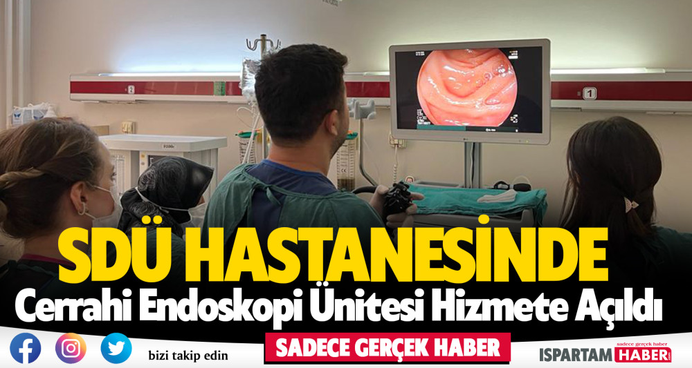 SDÜ Hastanesinde Cerrahi Endoskopi Ünitesi Hizmete Açıldı