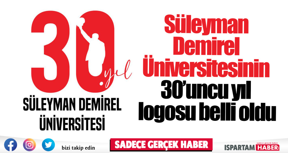 Süleyman Demirel Üniversitesinin 30’uncu yıl logosu belli oldu