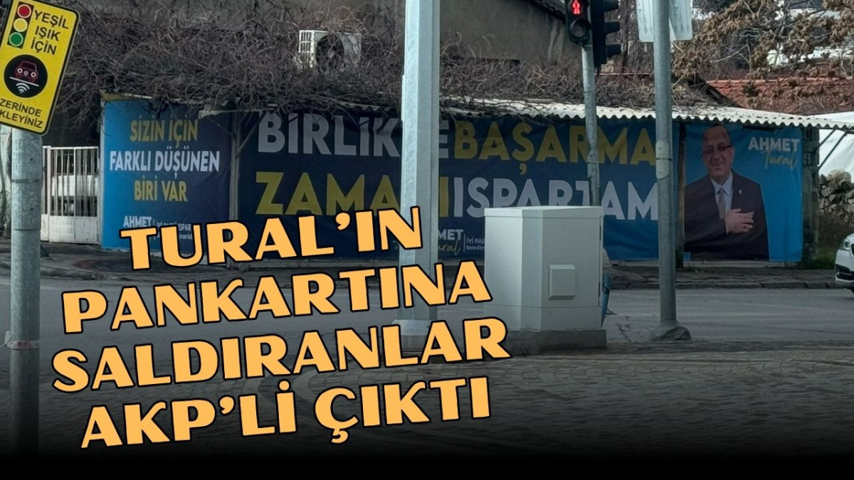 Tural’ın pankartına  saldıranlar AKP’li çıktı 