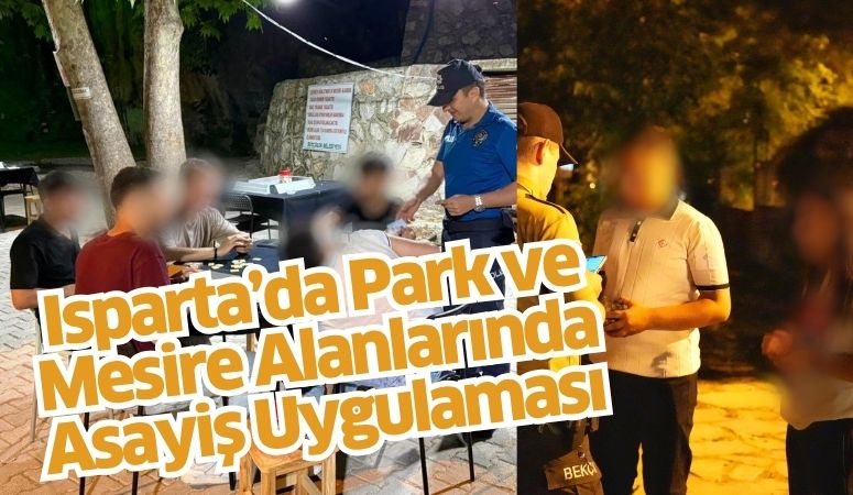 Isparta İl Emniyet Müdürlüğü ekipleri, şehir genelinde vatandaşların huzur ve