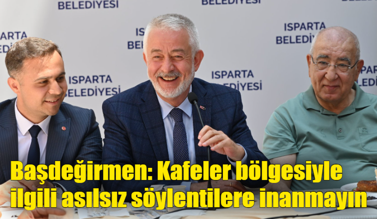 Isparta Belediye Başkanı Şükrü Başdeğirmen, Kutlubey Mahallesi Kafeler bölgesi esnafıyla