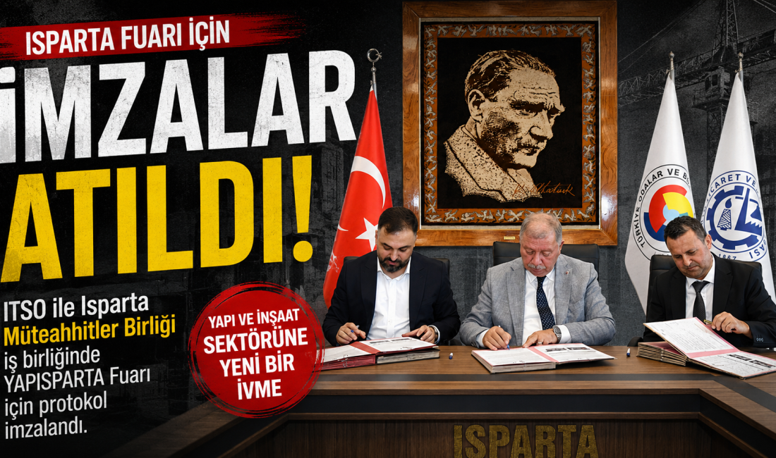 Isparta Ticaret ve Sanayi Odası (ITSO) ile Isparta Müteahhitler Birliği