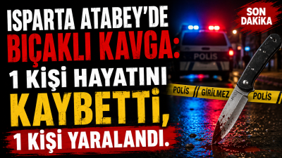 Isparta’nın Atabey ilçesinde gölet bölgesinde çıkan bıçaklı kavgada 1 kişi